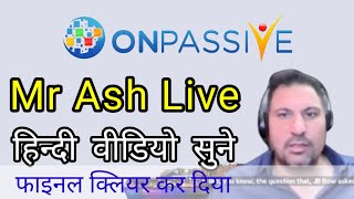 Onpassive new update today  Mr Ash Live  हिन्दी वीडियो सुने [upl. by Enelak]