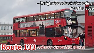 Abellio London Route 133 to Streatham Station  Wright StreetDeck Electroliner LV73FHL 3039 [upl. by Purcell]