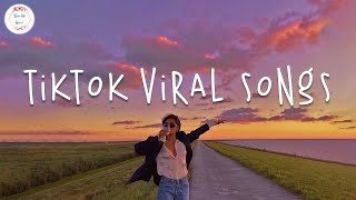 Tiktok songs 2024 🍹 Tiktok viral songs  Tiktok music 2024 [upl. by Taddeusz]