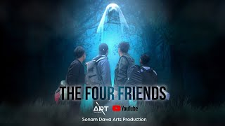 The Four Friends  Bhutanese Horror video  Sonam Dawa Arts [upl. by Lleinad71]