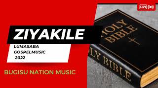 Ziyakile Latest Lumasaba Gospel Music 2022 [upl. by Wiltsey]