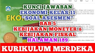 Kunci Jawaban Soal Asesmen Ekonomi Kelas 11 Bab 5 Kebijakan Moneter dan Kebijakan Fiskal Halaman 189 [upl. by Ravo]