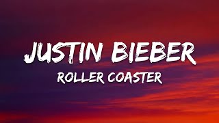 Justin Bieber – Roller Coaster Lyrics [upl. by Paz]