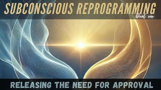 Releasing the Need for Approval  Subconscious Program [upl. by Anem]