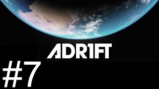 Adr1ft  Part 7  Thrusting Better Lets Play Adr1ft  Gameplay [upl. by Bellina156]