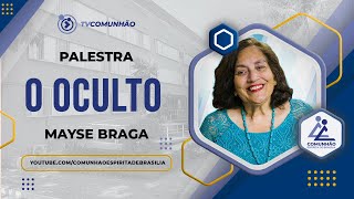 Mayse Braga 2023  O OCULTOPALESTRA ESPÍRITA [upl. by Wappes]