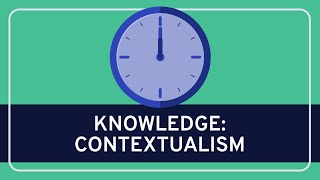 PHILOSOPHY  Epistemology Contextualism HD [upl. by Sitruk570]