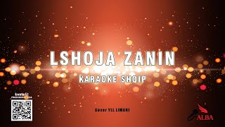 Karaoke Shqip  LSHOJA ZANIN cover YLL LIMANI [upl. by Naillik542]