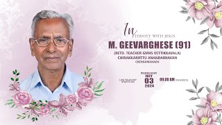 FUNERAL SERVICE  M GEEVARGHESE 91  03072024 0900 AM [upl. by Leod]