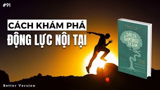 Cách khám phá động lực nội tại  Sách Sao ta làm điều ta làm [upl. by Gable729]