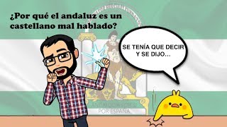 ¿Por qué el andaluz es un castellano mal hablado [upl. by Akerdnahs]