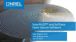 Overview of NRELs SolarPilotTM and SolTrace Opensource Software [upl. by Mailand284]