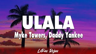 Myke Towers Daddy Yankee  ULALA Letra [upl. by Assilam]