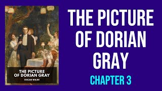 The Picture of Dorian Gray  Chapter 3 Summary and Analysis [upl. by Bainter319]