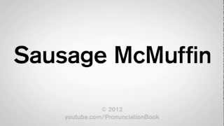 How to Pronounce Sausage McMuffin [upl. by Einahpets726]