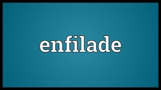 Enfilade Meaning [upl. by Germana]