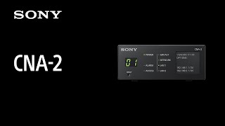 Introducing CNA2  Sony  Camera Control Network Adapter [upl. by Akenet]