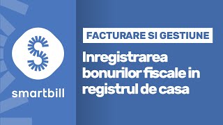 SmartBill  Inregistrarea bonurilor fiscale in registrul de casa [upl. by Nymsaj]