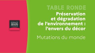 Préservation et dégradation de l’environnement  l’envers du décor  Table ronde [upl. by Ebaj168]