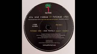 SLY AND ROBBIE  FATIGUE CHIC DUB PISTOLS REMIX [upl. by Eibbil]