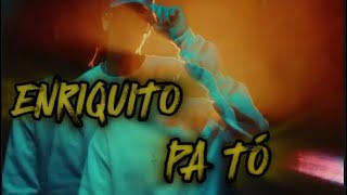 PA TÓ ENRIQUITO Video Oficial [upl. by Kenweigh665]