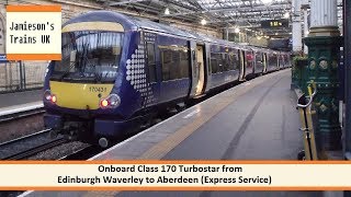 Onboard Class 170 Turbostar from Edinburgh Waverley to Aberdeen Express Service [upl. by Kipton52]