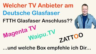 Die besten TV Anbieter und Boxen für Deutsche Glasfaser FTTH Anschluss [upl. by Isaak]