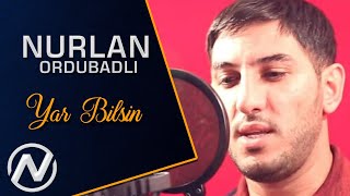 Nurlan Ordubadli  Yar Bilsin 2019  Official Music Video [upl. by Anelak952]