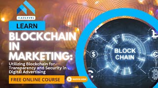 Blockchain in Marketing Transparency and Security in Digital AdvertisingBlockChain Mazlevel AI [upl. by Ber]