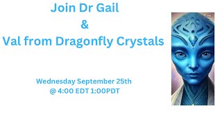 Join Dr Gail amp Val From Dragonfly Crystals [upl. by Nytsirc]