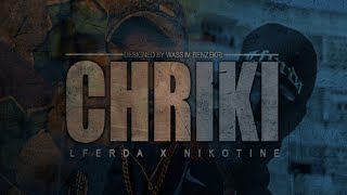 LFERDA X NIKOTINE  CHRIKI  Clip Official Video [upl. by Adine471]