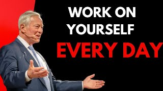 WORK ON YOURSELF EVERY DAY  Brian Tracy [upl. by Atir]