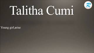 How to pronounce Talitha cumi [upl. by Arymat]