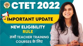 CTET 2022  New Eligibility Rule for all Teacher Training Courses  NCTE New Notice  Himanshi Singh [upl. by Bevon724]