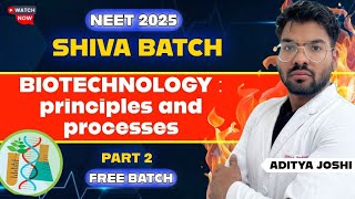 BiotechnologyPrinciples amp Processes Part2 NEET2025  SHIVA BATCH  ADITYA JOSHIneet2025 mbbs [upl. by Jobina]