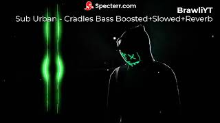 Sub Urban  Cradles Bass Boosted  Slowed  Reverb [upl. by Arykahs748]