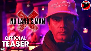 No Lands Man Official Teaser  Nawazuddin Siddiqui  Megan Mitchell  Tahsan Rahman Eisha Chopra [upl. by Alena]