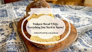 Podcast Episode 298 Einkorn Bread FAQs Everything You Need to Know [upl. by Aileon211]