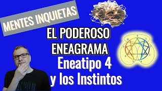 El Poderoso Eneagrama El envidioso y artístico eneatipo 4 y los Instintos [upl. by Fink641]