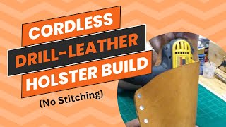 Cordless Drill Holster Build [upl. by Aicek190]