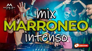 ▶️ MIX MARRONEO INTENSO  DJ Marley Men [upl. by Essirehs279]