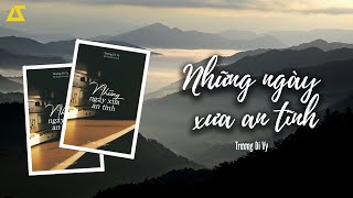 SÁCH NÓI Những Ngày Xưa An Tĩnh  Trương Di Vy  FULL [upl. by Letrice29]