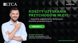 Koszty uzyskania przychodów w CIT – wybrane zagadnienia dotyczące kosztów pracowniczych [upl. by Marino]