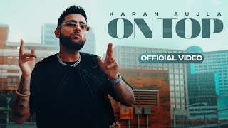 On Top Full Video Karan Aujla  Yeah Proof  New Punjabi Songs 2022 [upl. by Dreddy286]