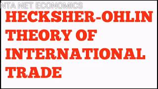 HECKSCHER OHLIN THEORY OF INTERNATIONAL TRADENTA NET ECONOMICS [upl. by Attenhoj]