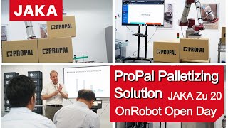 OnRobot Open Day Event ProPal Palletizing Solution Featuring JAKA Zu 20 [upl. by Anaizit504]