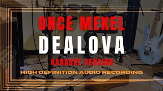 DEALOVA ONCE MEKEL KARAOKE VERSION [upl. by Majka]