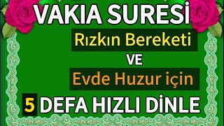 VAKIA SURESİ  Rızkın Bereketi ve Evde Huzur İçin 5 Defa Hızlı Dinle🌹 [upl. by Stephani58]