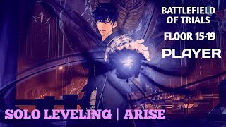 SOLO LEVELING ARISE  Battlefield of trials floor 1519 PLAYER [upl. by Azilanna283]