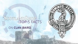 Top 5 Facts on Clan Baird  ScotlandShop [upl. by Einitsed]